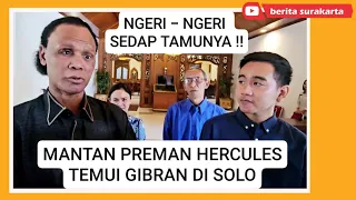 Gibran Didatangi Mantan Preman Tanah Abang, Hercules di Solo !! Ini Yang Dibahas ..