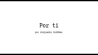 Por ti - Alejandro Ordóñez