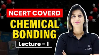 Chemical Bonding Class 11 | Inorganic Chemistry | JEE & NEET | Poonam Lakhani Ma'am | ATP STAR