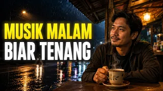 Musik Malam Biar Tenang | Slow Blues Indonesia Saat Hujan