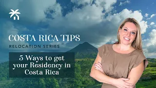 5 Ways to get your Residency in Costa Rica: Rentista, Pensionado, Inversionista, Marry a Costa Rican