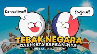Tebak Nama Negara Berdasarkan Sapaan!!