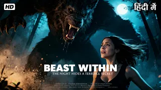 Beast Within Uncaged Nightmare (2016) Blockbuster New Hollywood Horror Thriller Movie | Hindi Dubbed