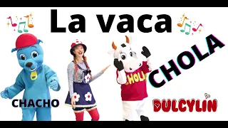 CHOLA LA Vaca  🐮 DULCYLÍN CANCIONES INFANTILES