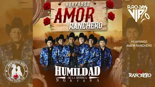 La Humildad De La Musica Norteña - Huapango Amor Ranchero 2022 Estreno