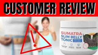 🛑Sumatra Slim Belly Tonic Review 🛑((!ATTENTION!))🛑 - Sumatra Supplement is Good Reviews