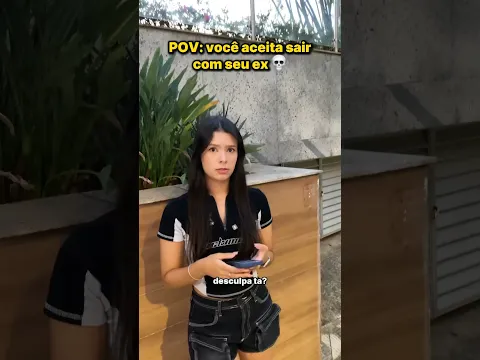 POV: vc aceita sair com seu ex
