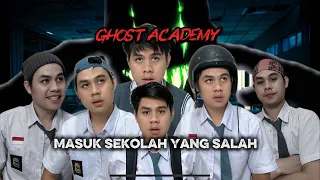 Ghost Academy “ Masuk Sekolah Yang Salah “