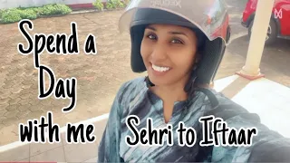 Spend a Day with me - Sehri to Iftaar