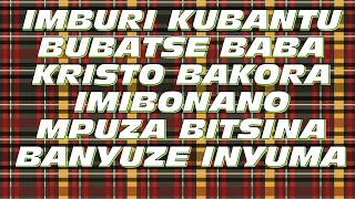 IMBURI KUBANTU BUBATSE BABA KRISTO BAKORA IMIBONANO MPUZA BITSINA BANYUZE INYUMA