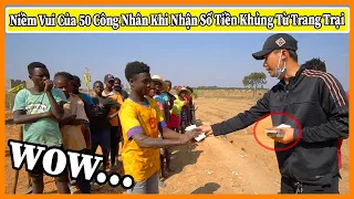 Niềm Vui Của Hơn 50 Công Nhân Khi Nhận Được Số Tiền Lương Đầu Tiên Từ Trang Trại