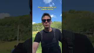 POv: O SEGURANÇA DE UM JOGADOR FAMOSO 😂