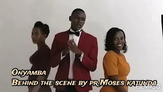 behind the scene _onyamba Pr Moses Katunda official