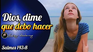 Dios, dime que debo hacer