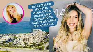 FRIDA SOFIA EN  HOSPITAL PSIQUIATRICO "MOUNT SINAI" EXAMINÁNDOSE PARA DEMOSTRAR QUE NO MIENTE