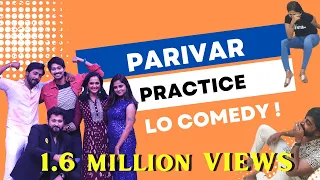 Parivaar Practice lo Comedy.