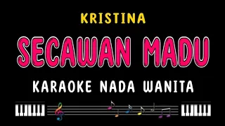 SECAWAN MADU - Karaoke Nada Wanita [ KRISTINA ]