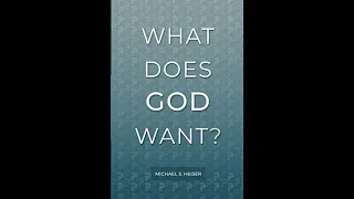 Michael Heiser, 'What Does God Want?' Chapters 1-2