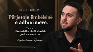 [1] Namazi - Përjetoje ëmbëlsinë e adhurimit - Hoxhë Hasan Rexhepi