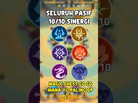 SELURUH PASIF 10/10 SINERGI MAGIC CHESS GO GO! MANA YANG PALING OP? #MCGGIDCreators
