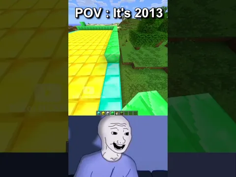 POV It's 2013 Minecraft Nostalgia