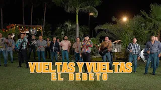 El Bebeto - Vueltas y Vueltas (Video Oficial)