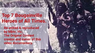 Top 7 Bougainville Heroes of ﹰAll ﹰTimes