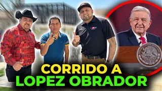 Le compuso un corrido a LÓPEZ OBRADOR el amigo Ramiro Bahena