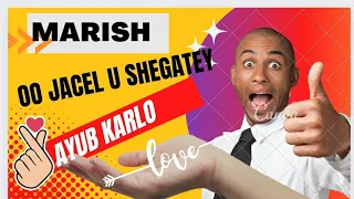 Ayuub Karlo oo Mariish Jacay Uso Bandhigtay iyo ||Marish iyo Ayub karlo ataxiyaad garan waayey||