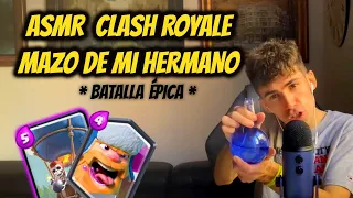 ASMR MAZO CLASH ROYALE DE MI HERMANO * BATALLA ÉPICA *