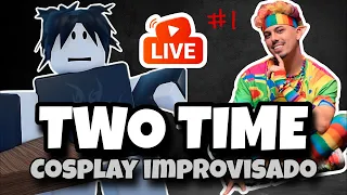 TWO TIME - cosplay improvisado ✨