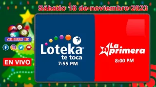Loteka y la Primera en vivo 🎰 │Sábado 18 de noviembre 2023– 7:55 PM