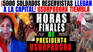 PRESIDENT4 USURPADORA TIEMBLA. 5000 SOLDADOS RESERVISTAS LLEGAN A LIMA, ¡DAN ADVERT3NCIA!