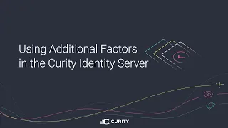 Using Additional Factors in the Curity Identity Server
