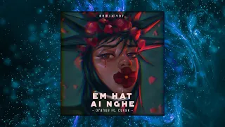 Em Hát Ai Nghe? - Orange「Cukak Remix」/ Audio Lyrics Video