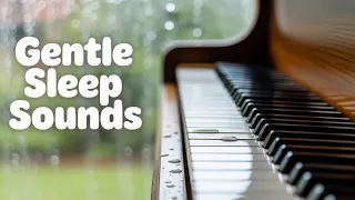 Music at Bedtime | Soothing Piano & Rain Sounds for Deep Sleep 🌙✨ | Stress Relief & Calm