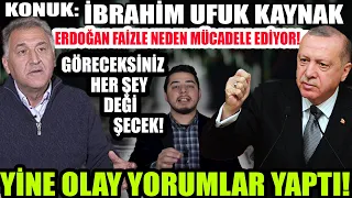 İbrahim Ufuk Kaynak: Erdoğan Neden Faiz ile Mücade Ediyor? Erdoğan'ın Faiz Dolar Açıklaması Ekonomi!
