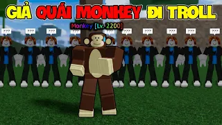 Giả NOOB Làm Quái MONKEY Đi Troll và CÁI KẾT?! | Blox Fruits