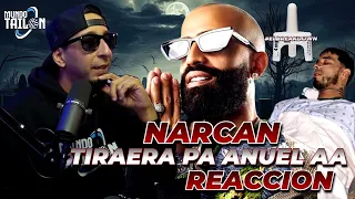 ARCANGEL - NARCAN (TIRAERA PA ANUEL AA) - REACCION