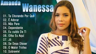 Amanda Wanessa (Voz e Piano) - Tá Chorando Por Quê ?, É Adorar, O Maior Troféu,...Hinos evangélicos