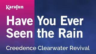 Have You Ever Seen the Rain - Creedence Clearwater Revival | Karaoke Version | KaraFun