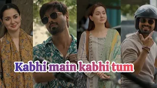 kabhi main kabhi tum | Pakistani drama| #trending #pakistanidrama #haniaamir #fahadmustafa #foryou
