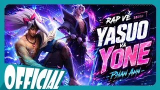 Rap về Yasuo và Yone | Phan Ann