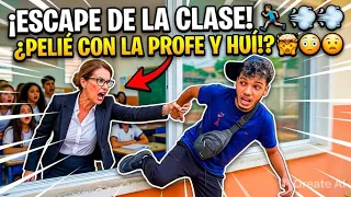 Cuando peleas con la profe y tienes que salir corriendo. 