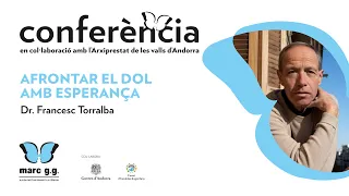 Francesc Torralba "AFRONTAR EL DOLAMB ESPERANÇA"