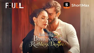 📺【FULL】 Taming My Billionaire's Ruthless Desire | ShortMax - Watch Dramas & Show