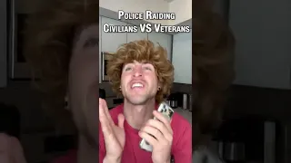 POLICE RAID!! CIVILIANS VS VETERANS!