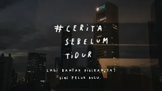 Lagi banyak pikiran, ya? Sini peluk dulu - CERITA SEBELUM TIDUR Eps. 78