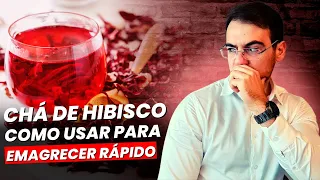 Chá de hibisco: como usar do jeito certo para emagrecer rápido