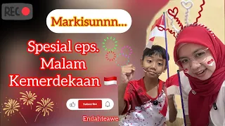 Markisunnn… (eps. Malam Kemerdekaan Indonesia)🇮🇩
